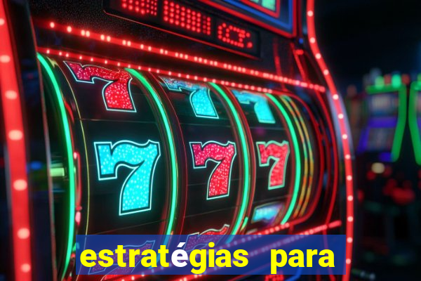 estratégias para ganhar nos slots