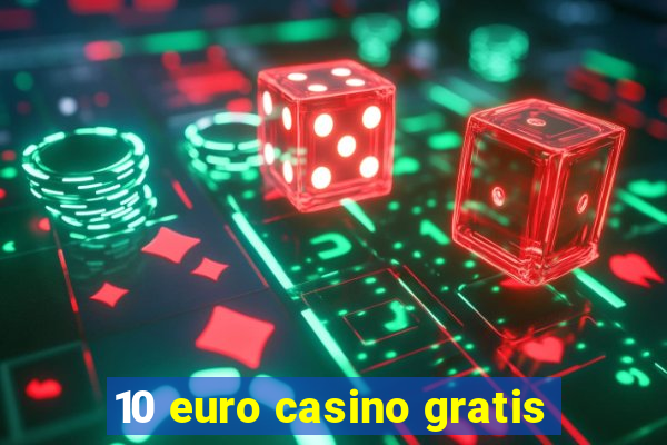 10 euro casino gratis