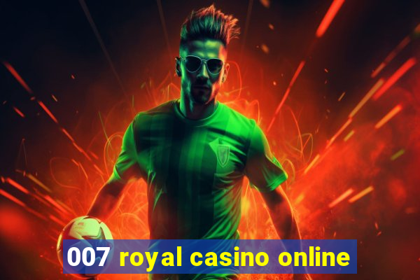 007 royal casino online