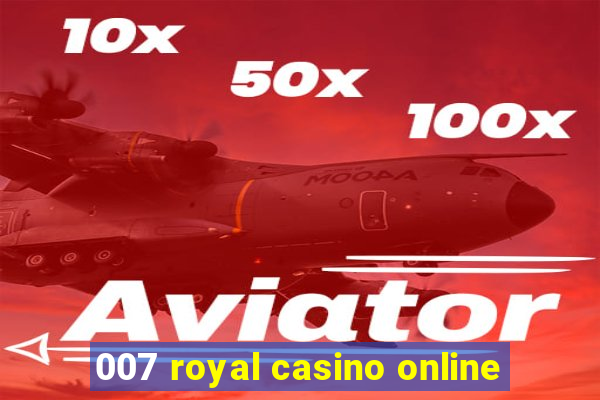 007 royal casino online