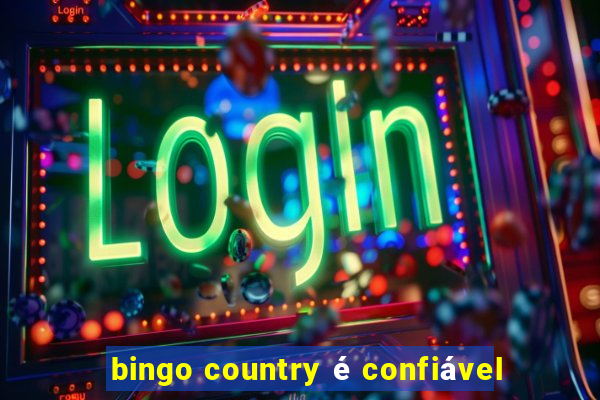 bingo country é confiável