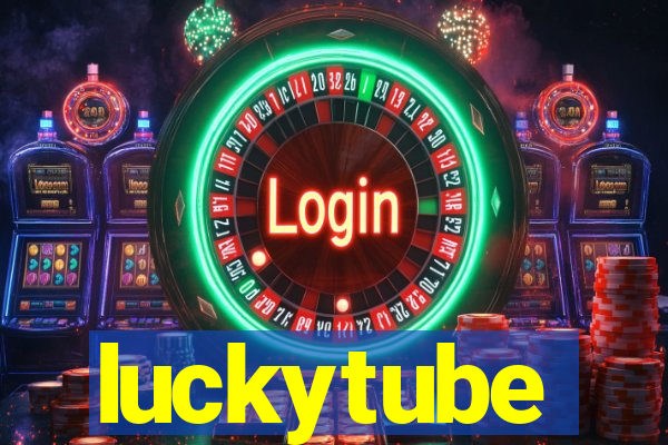 luckytube