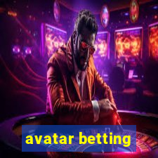 avatar betting