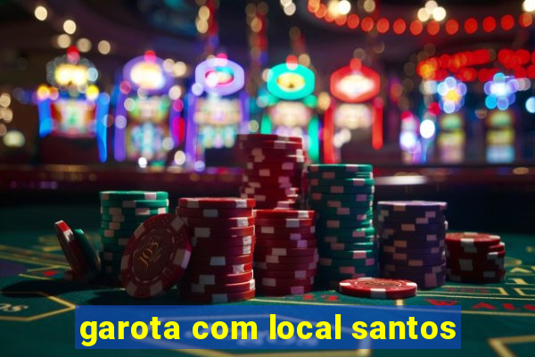 garota com local santos