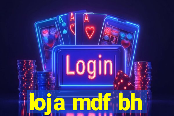 loja mdf bh