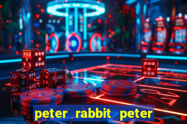 peter rabbit peter rabbit