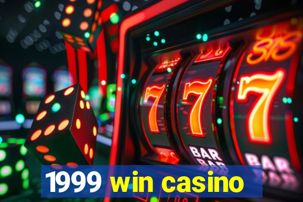 1999 win casino