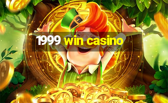 1999 win casino