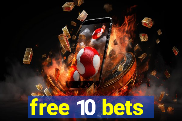 free 10 bets