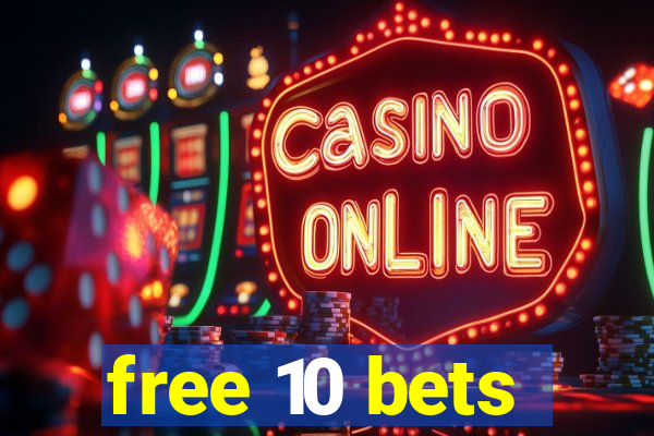 free 10 bets