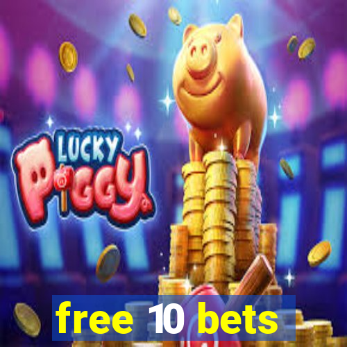 free 10 bets