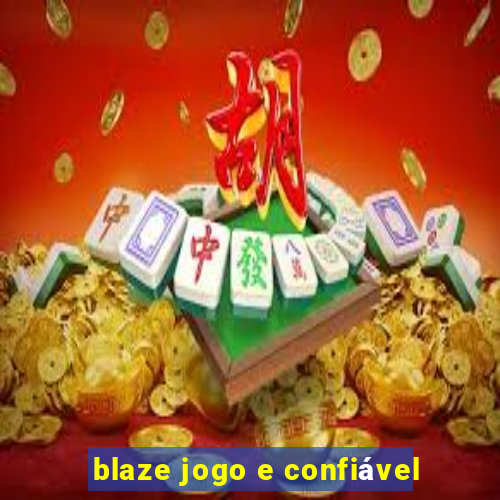 blaze jogo e confiável