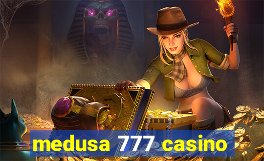 medusa 777 casino