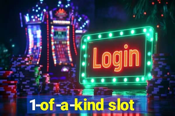 1-of-a-kind slot