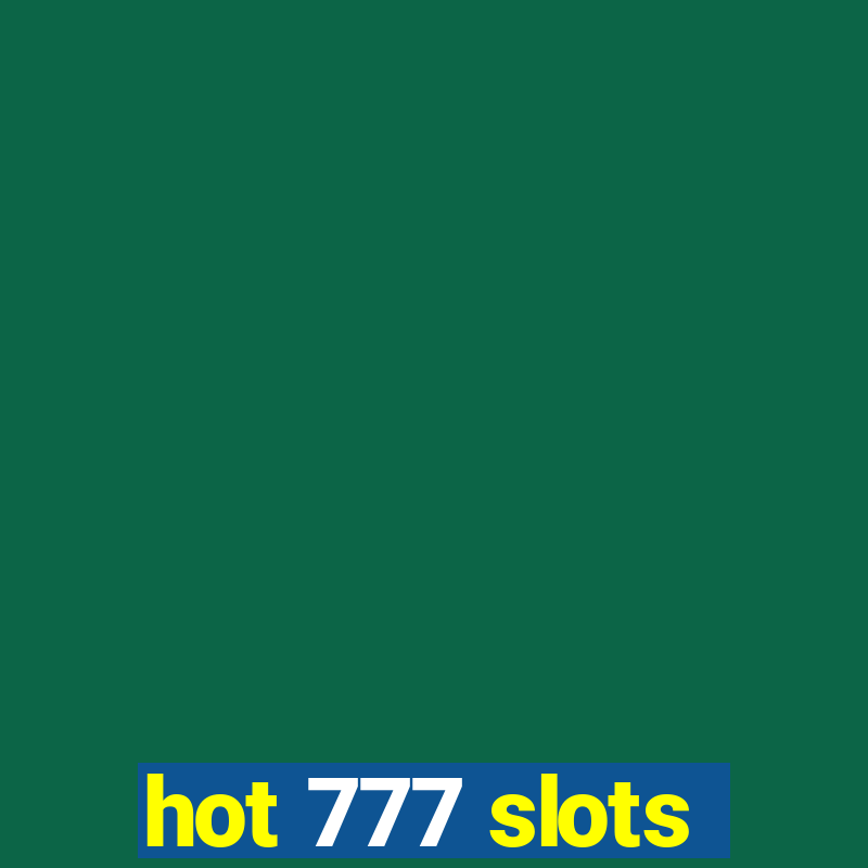 hot 777 slots