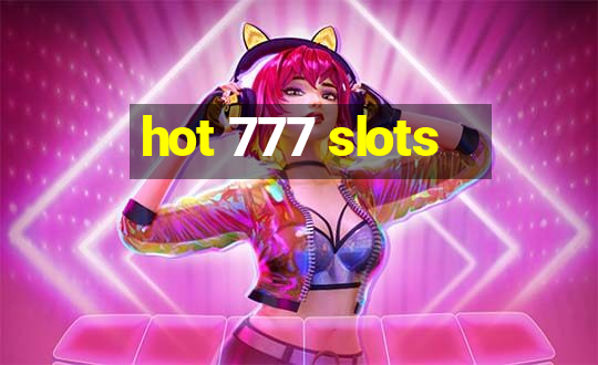 hot 777 slots