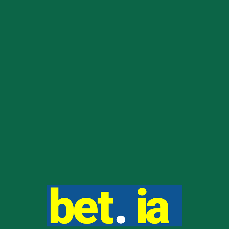 bet. ia