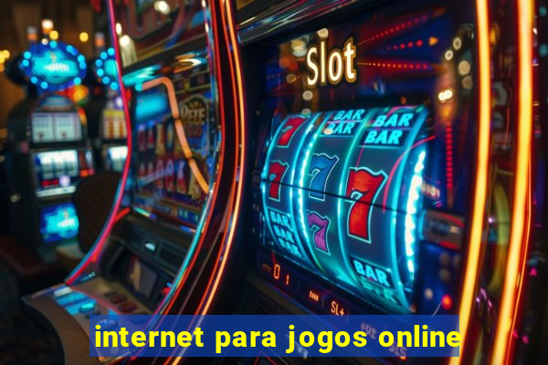 internet para jogos online