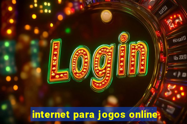 internet para jogos online