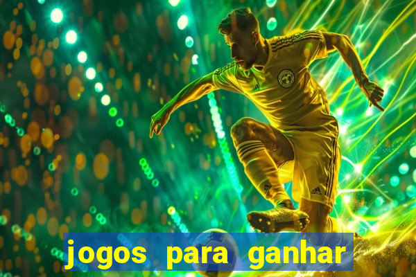 jogos para ganhar dinheiro sem aposta