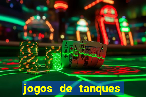 jogos de tanques de guerra