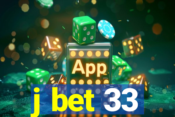 j bet 33