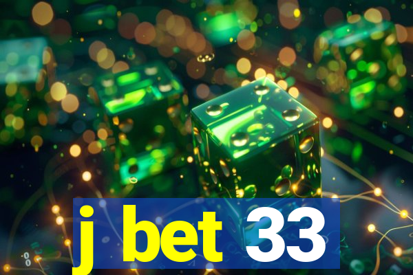 j bet 33