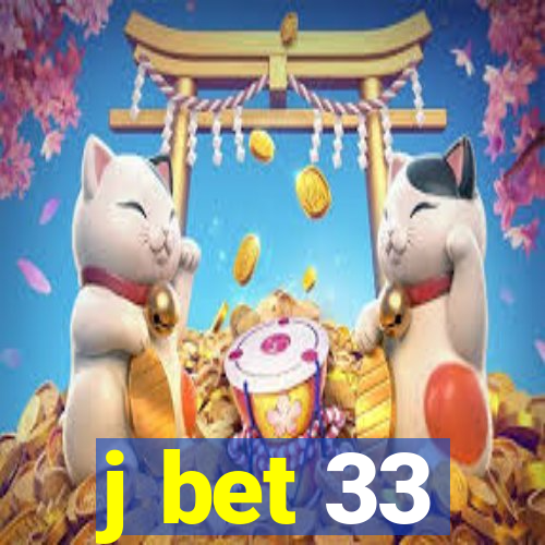 j bet 33