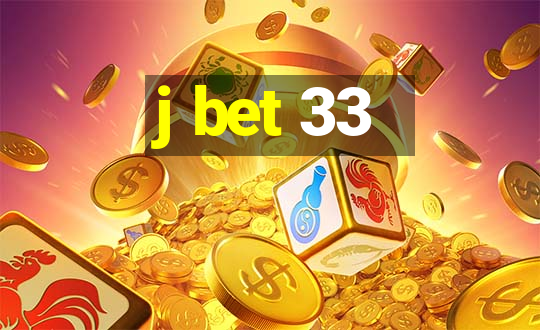 j bet 33