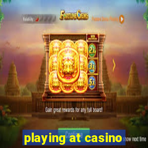 playing at casino