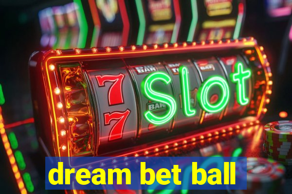 dream bet ball