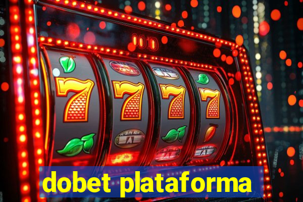 dobet plataforma