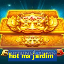 hot ms jardim