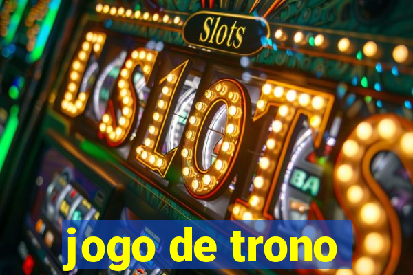 jogo de trono