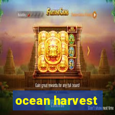 ocean harvest