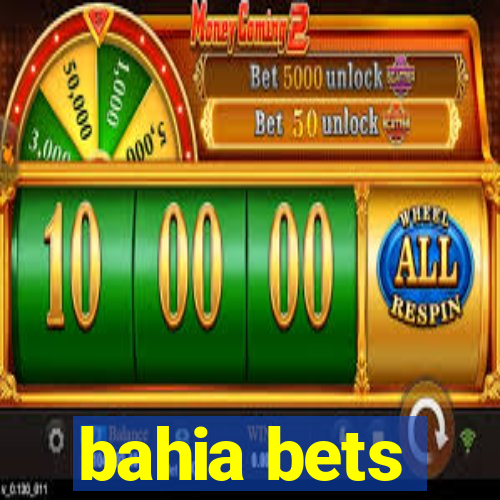 bahia bets