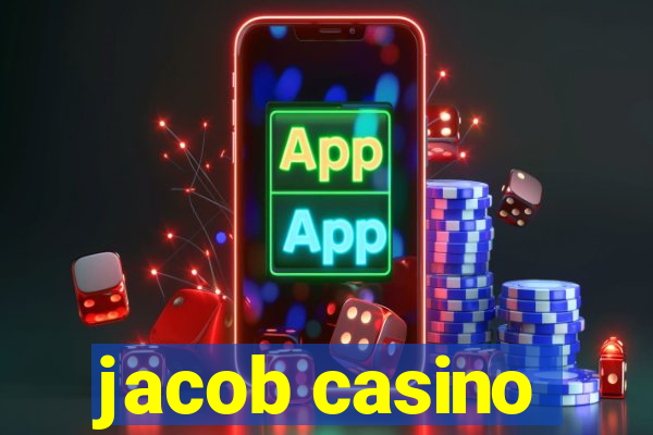 jacob casino