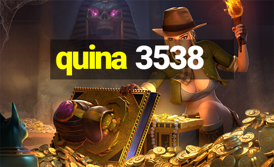 quina 3538