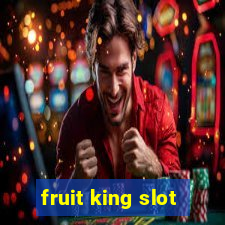 fruit king slot