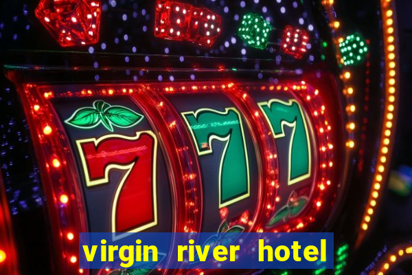 virgin river hotel and casino mesquite nevada