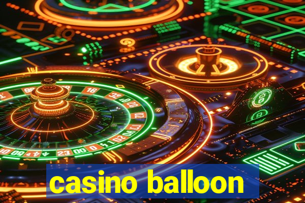 casino balloon