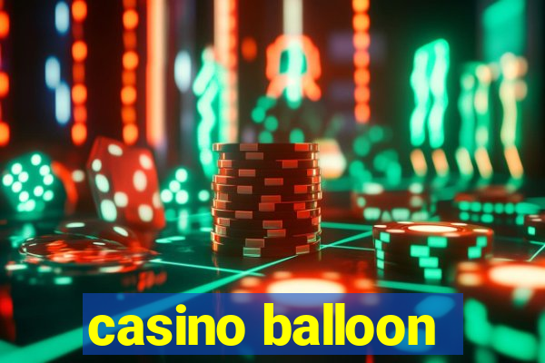 casino balloon