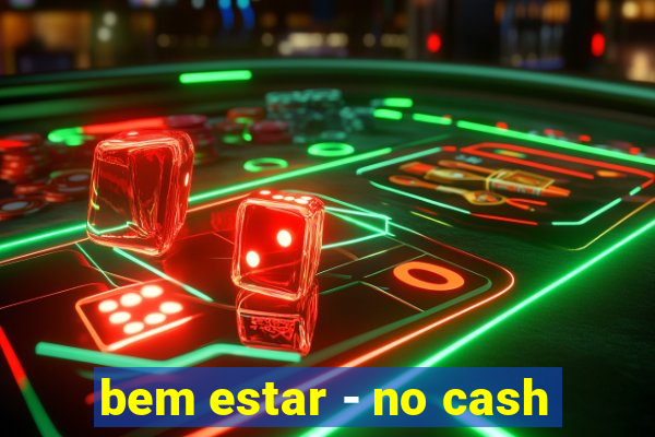 bem estar - no cash