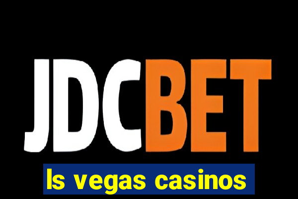 ls vegas casinos