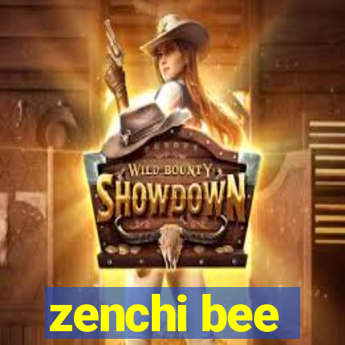 zenchi bee