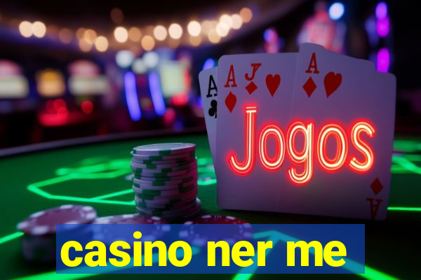 casino ner me