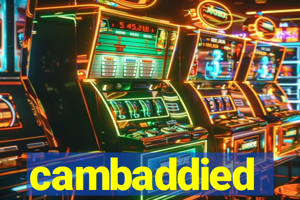 cambaddied