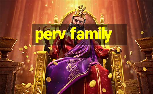 perv family