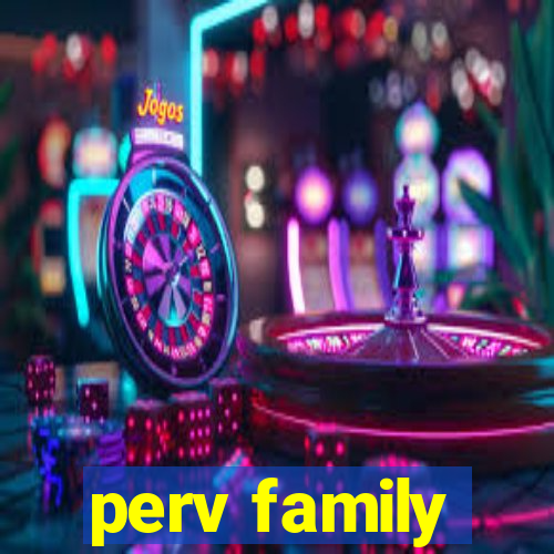 perv family