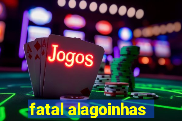 fatal alagoinhas